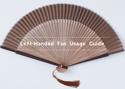 Left-Handed Fan Usage Guide