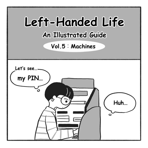 Left-Handed Life in Japan, Vol. 5: Machines — a left-handed person enters a PIN at an ATM